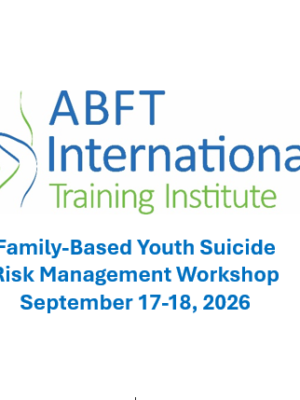 Family-Based Youth Suicide Risk Management Workshop (Sept 17-18, 2026)