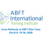 Core Methods of ABFT Workshop (Part Two: October 8-9, 15-16 2026)